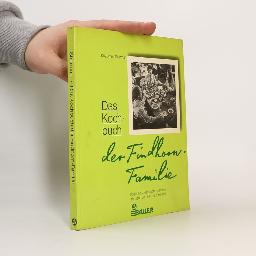 Kay Lynne Sherman Das Kochbuch der Findhorn-Familie