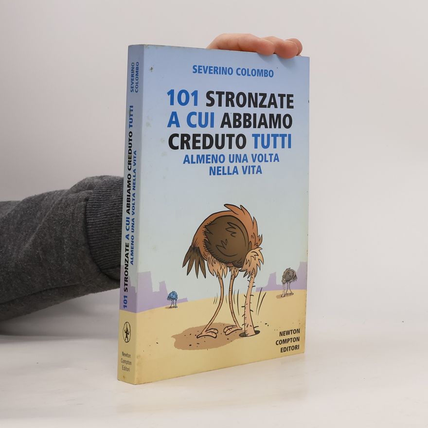 Severino Colombo 101 stronzate a cui abbiamo creduto tutti almeno una volta nella vita