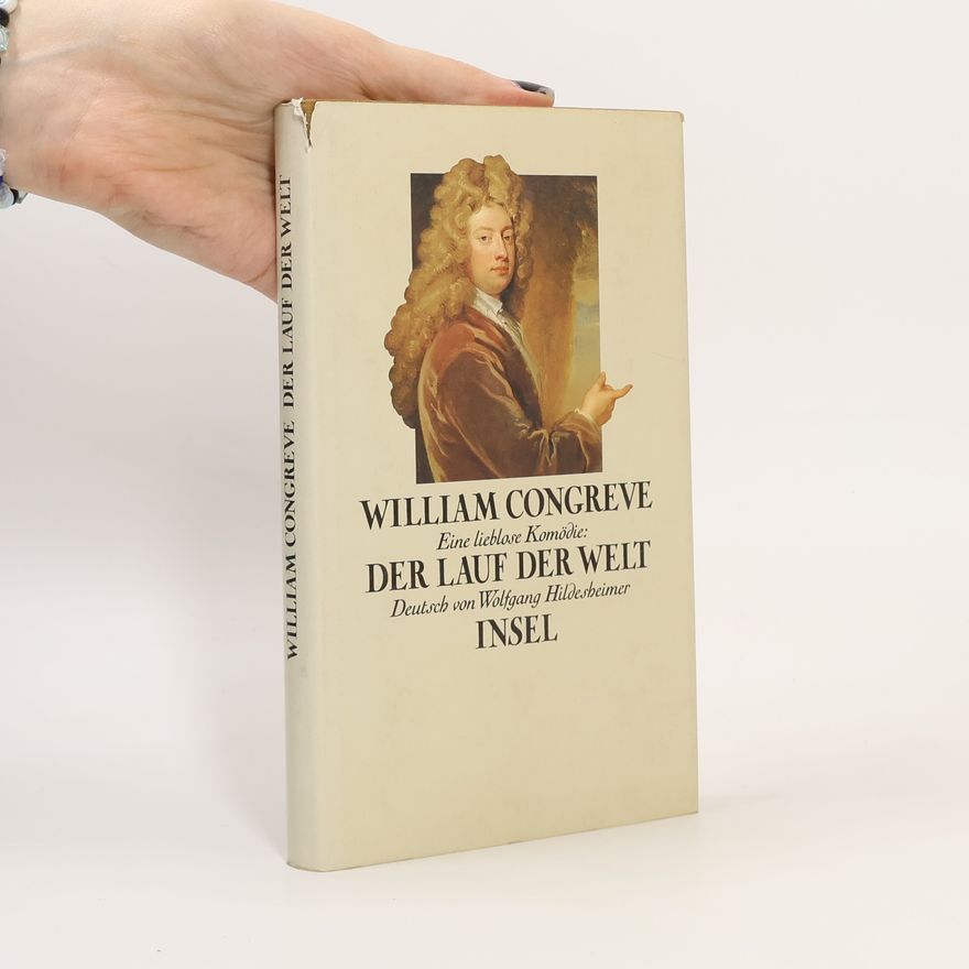 William Congreve Der Lauf der Welt. Eine lieblose Komödie