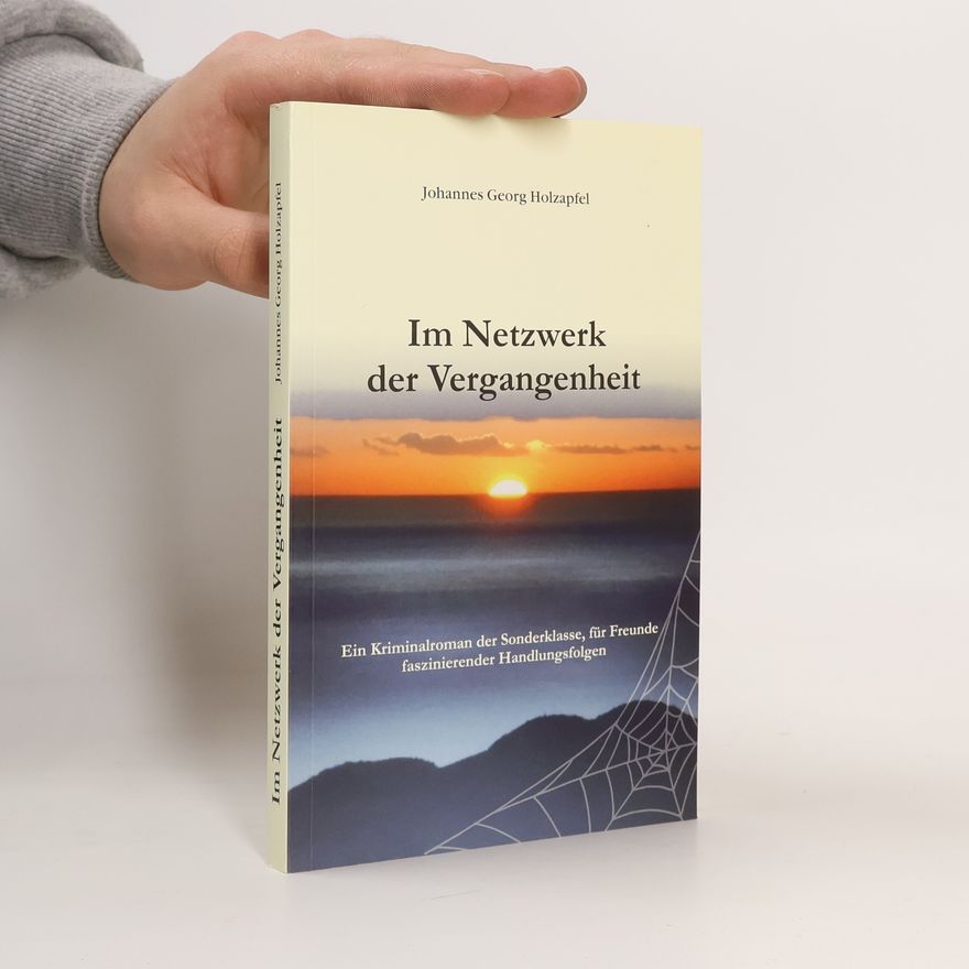 Johannes Georg Holzapfel m Netzwerk der Vergangenheit