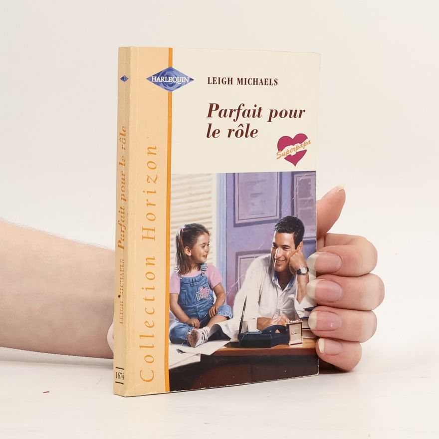 Leigh Michaels Collection Horizon - 1674: Parfait pour le rôle
