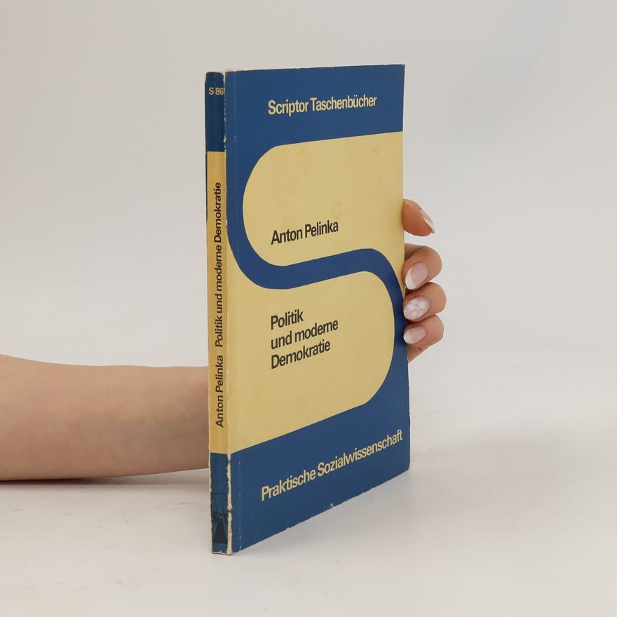 Anton Pelinka Scriptor Taschenbücher - S 86: Politik und moderne Demokratie