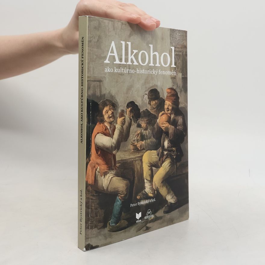 Peter Bystrický Alkohol ako kultúrno-historický fenomén