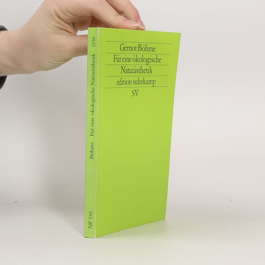 Gernot Böhme Edition Suhrkamp - 1556: Für eine ökologische Naturästhetik