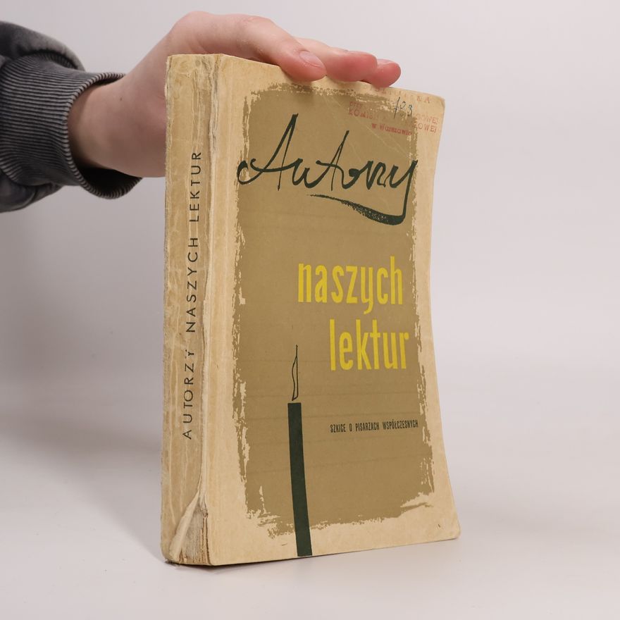Włodzimierz Maciąg Autorzy naszych lektur. Szkice o pisarzach współczesnych