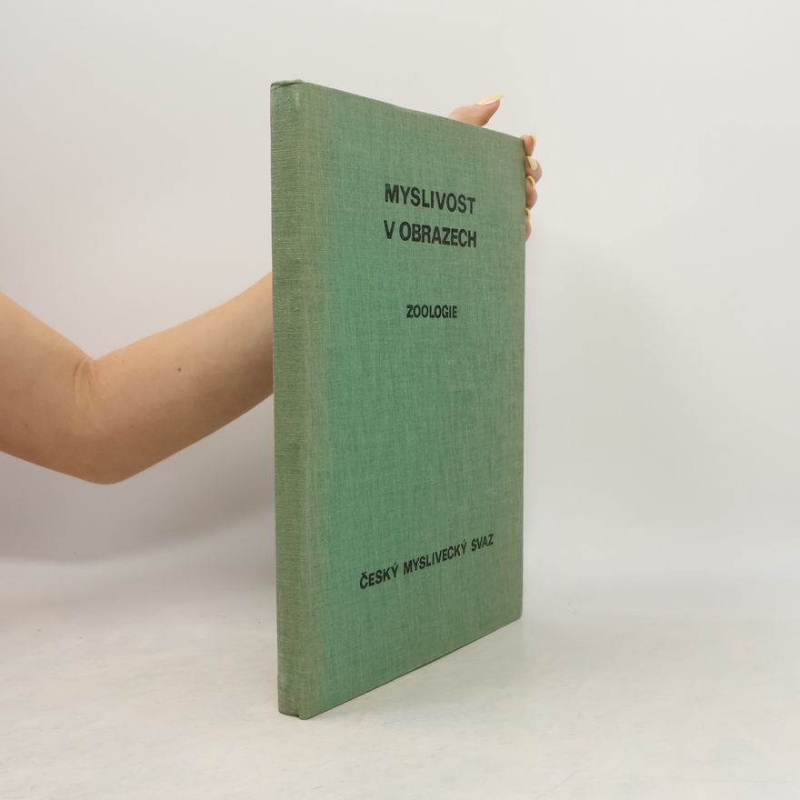 František Liebl Myslivost v obrazech I. díl - Zoologie