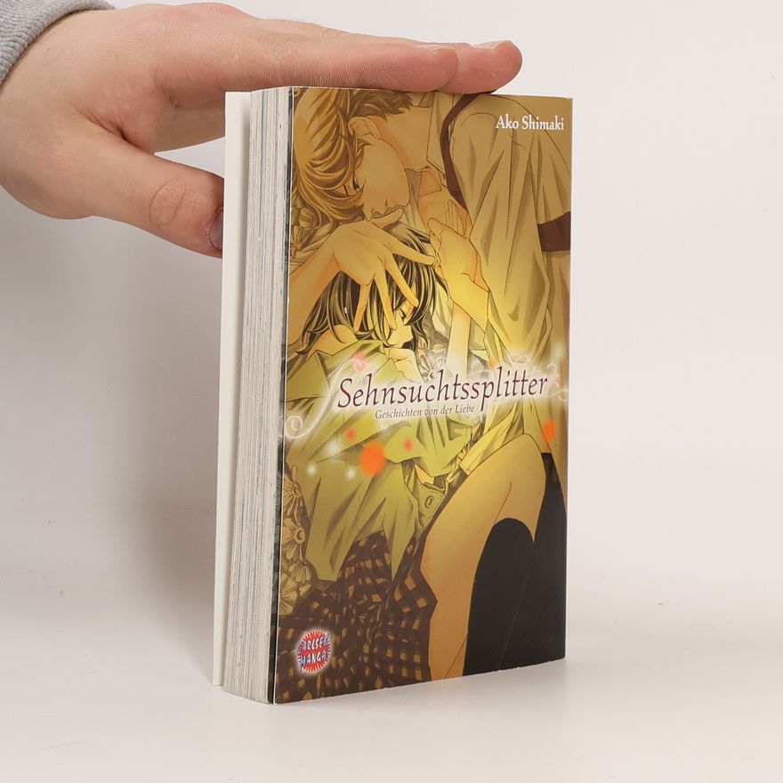 Ako Shimaki Sehnsuchtssplitter - Geschichten von der Liebe