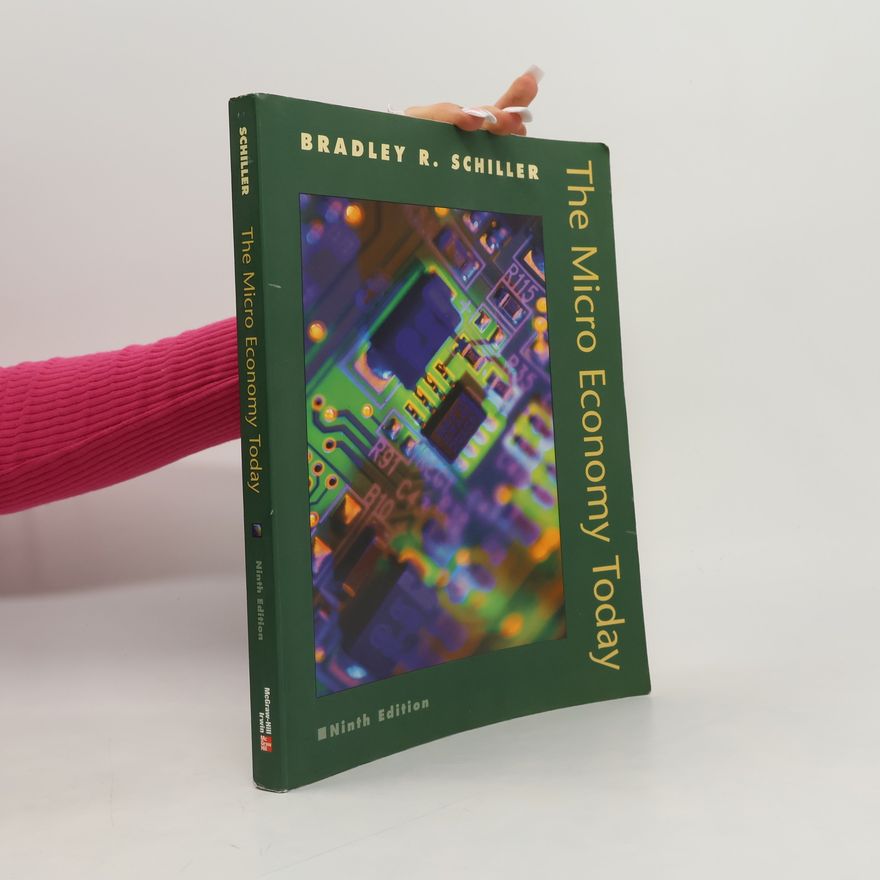 Bradley R. Schiller The Micro Economy Today - Ninth Edition