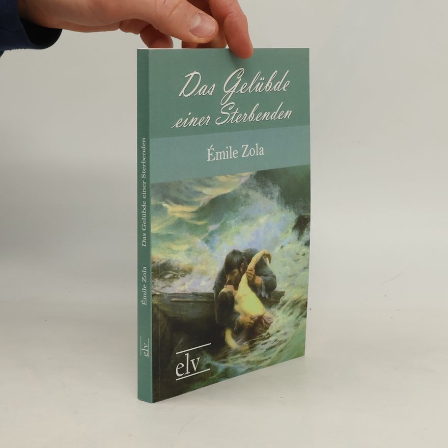 Émile Zola Das Gel'bde einer Sterbenden