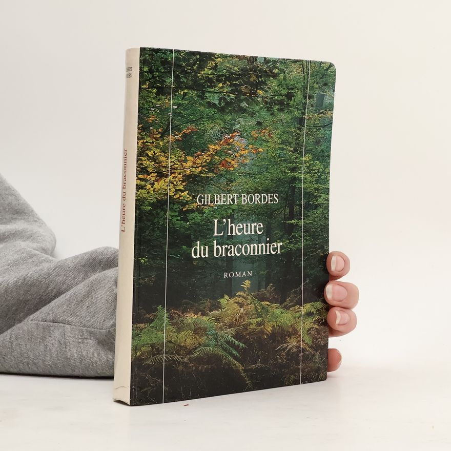 Gilbert Bordes L'heure du braconnier