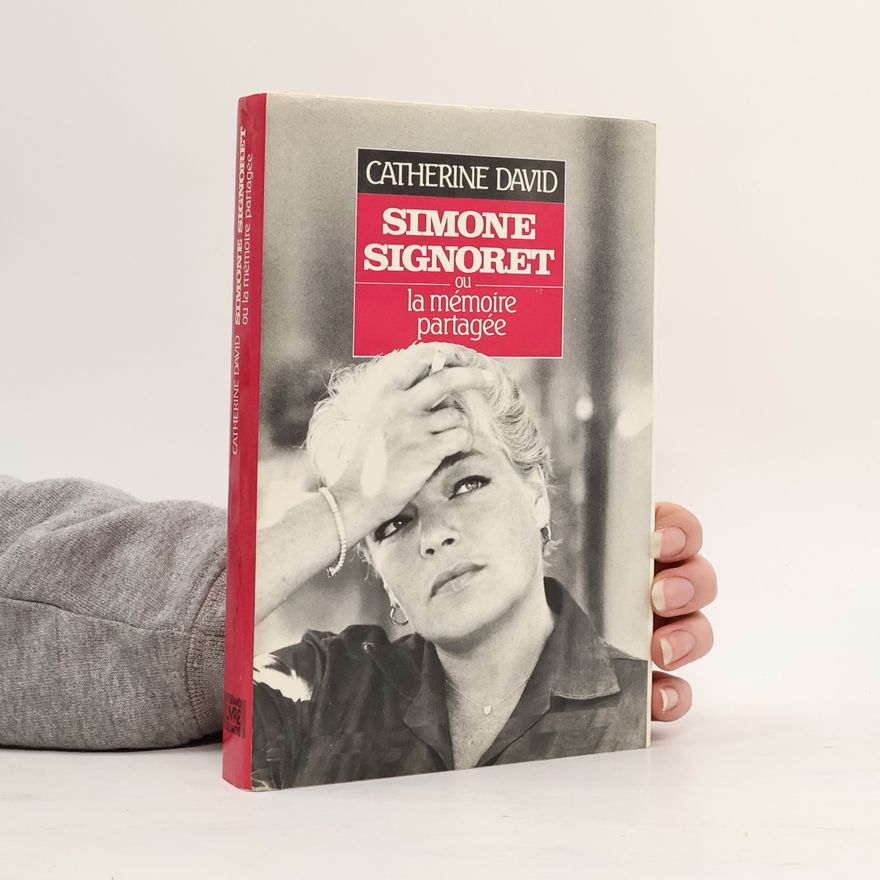 Catherine David Simone Signoret ou la mémoire partagée