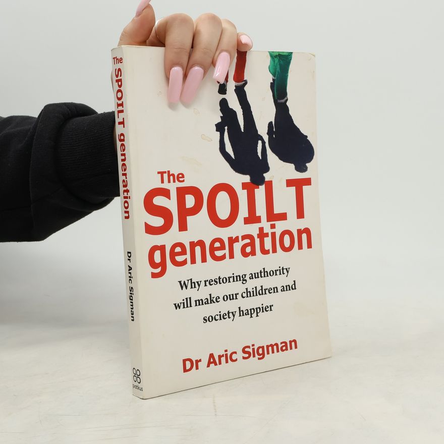 Dr. Aric Sigman The Spoilt Generation