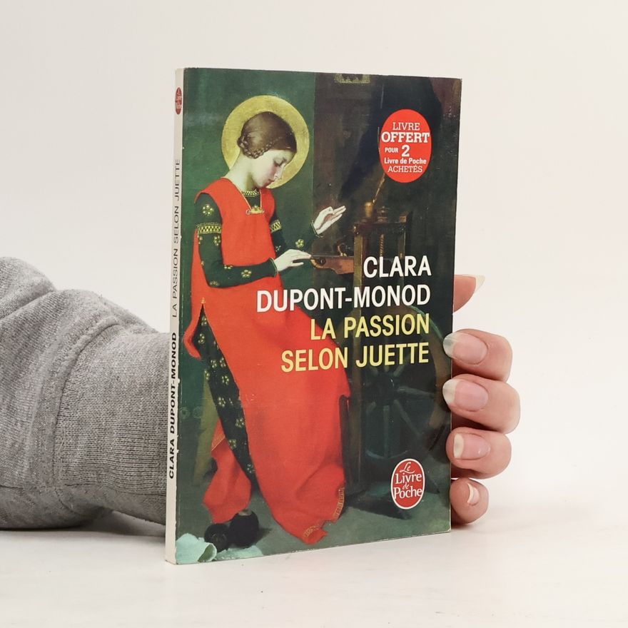 Clara Dupont-Monod La passion selon Juette