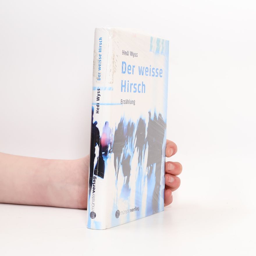 Hedi Wyss Der weisse Hirsch