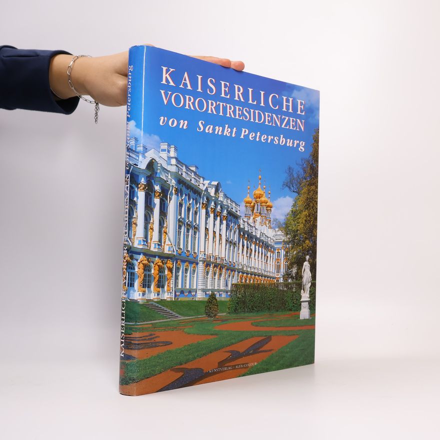 Autorenkollektiv Kaiserliche vorortresidenzen von Sankt Petersburg