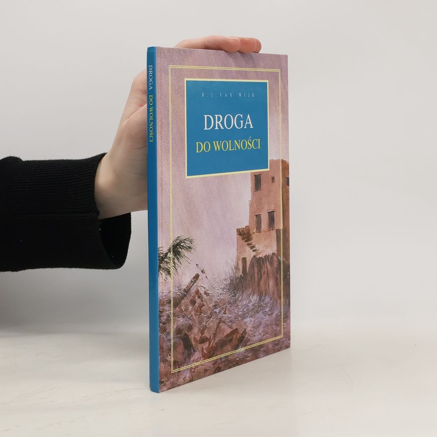 Wijk Van B.J. Droga do wolnoścI