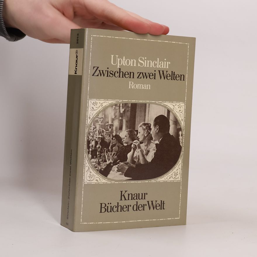 Upton Sinclair Zwischen zwei Welten. Roman