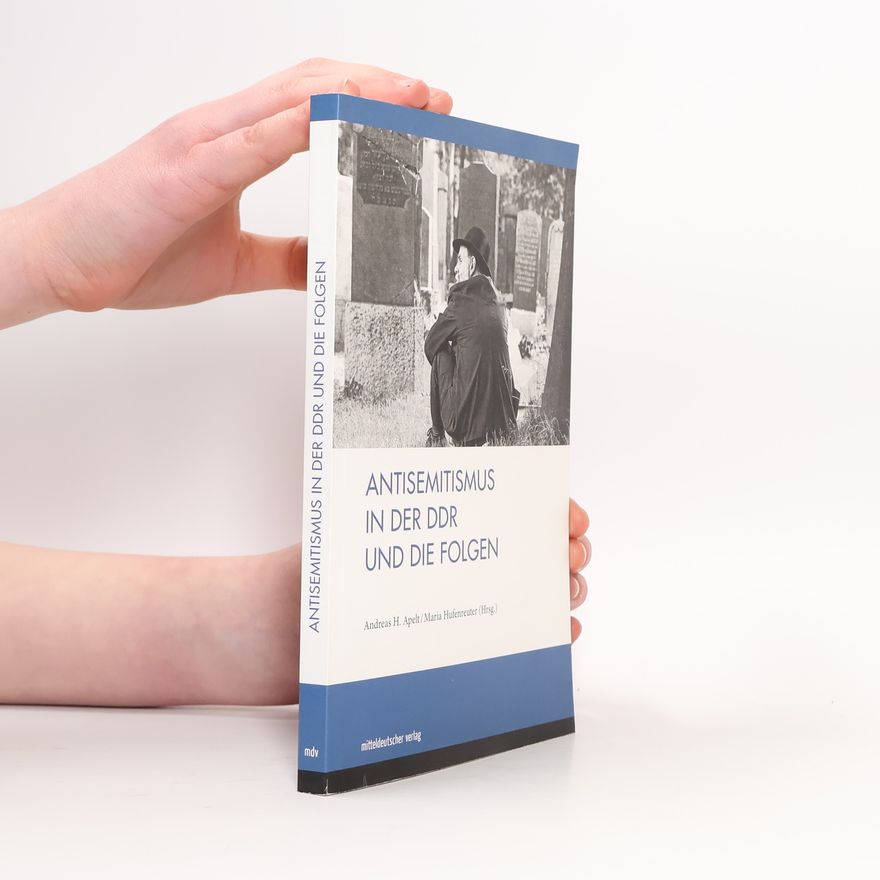 Maria Hufenreuter Antisemitismus in der DDR und die Folgen