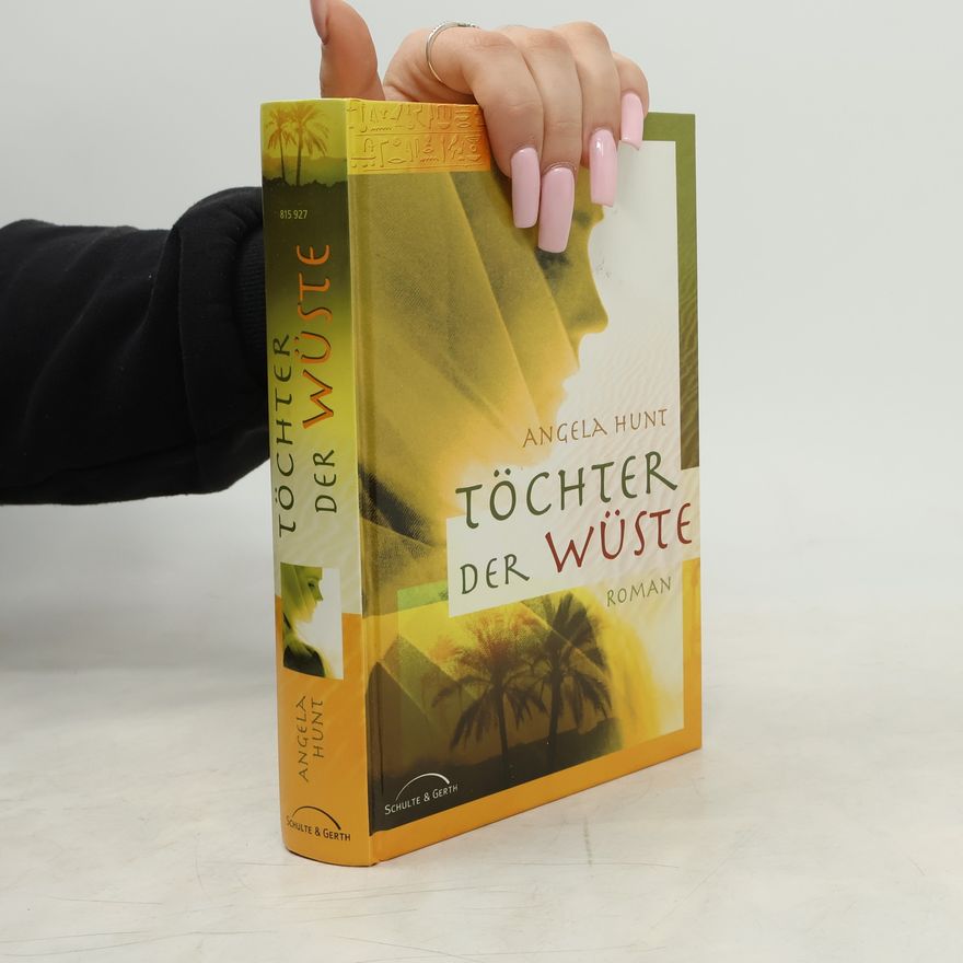 Angela Elwell Hunt Töchter der Wüste