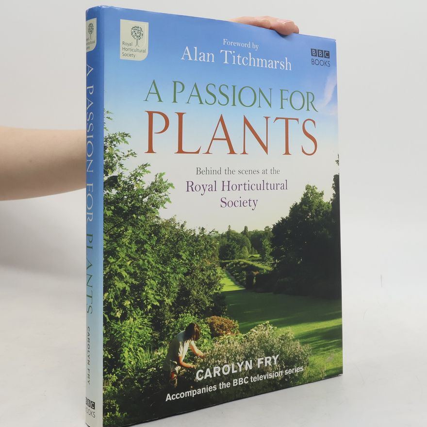 Carolyn Fry A Passion for Plants