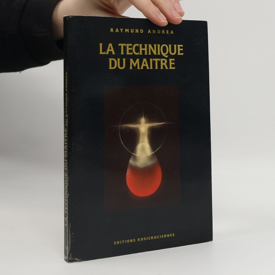 Raymund Andrea La technique du maître ou la voie de la préparation cosmique