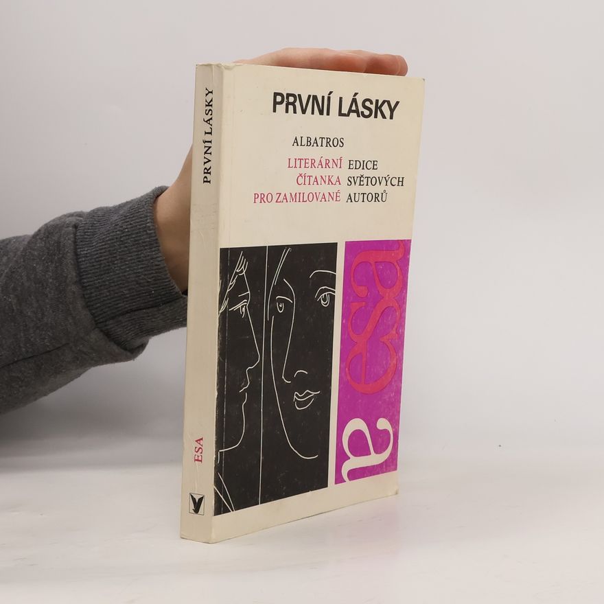 Jiřina Macháčková První lásky. Literární čítanka pro zamilované