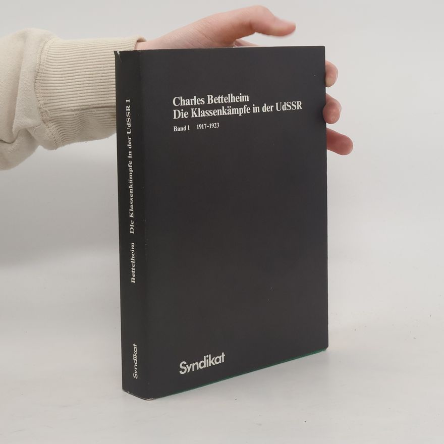 Charles Bettelheim Die Klassenkämpfe in der UdSSR. Bd.1 1917-1923