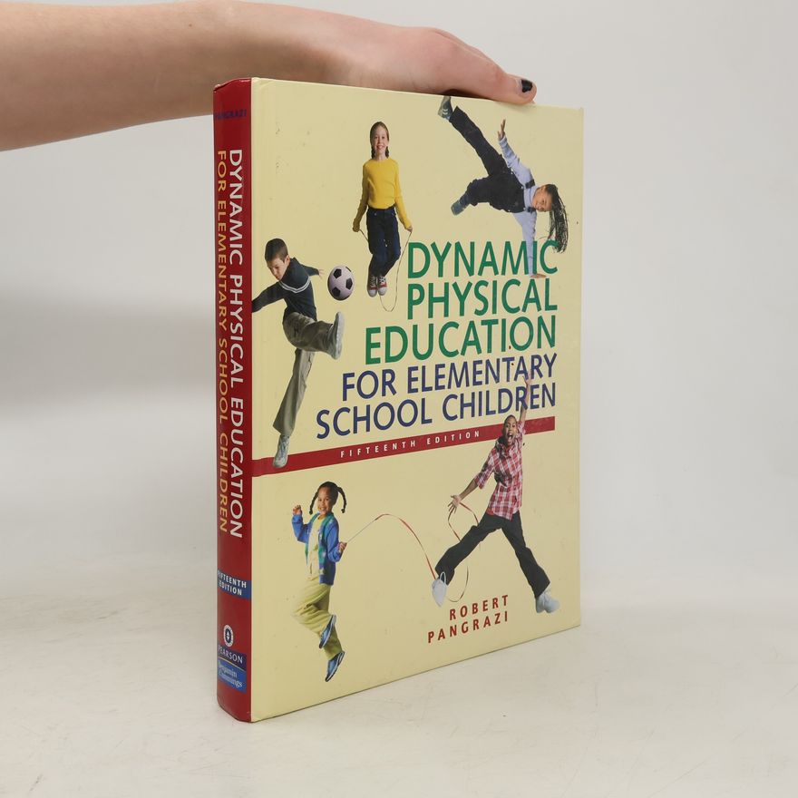 Robert P. Pangrazi Pangrazi Series: Dynamic Physical Education for Elementary School Children