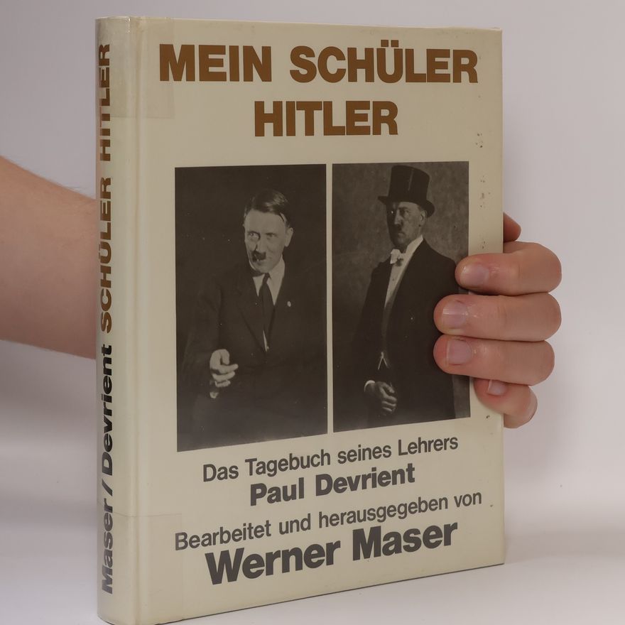 Paul Devrient Mein Schüler Hitler