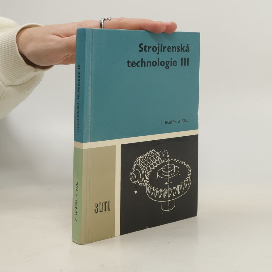 Kolektiv autorů Strojírenská technologie III
