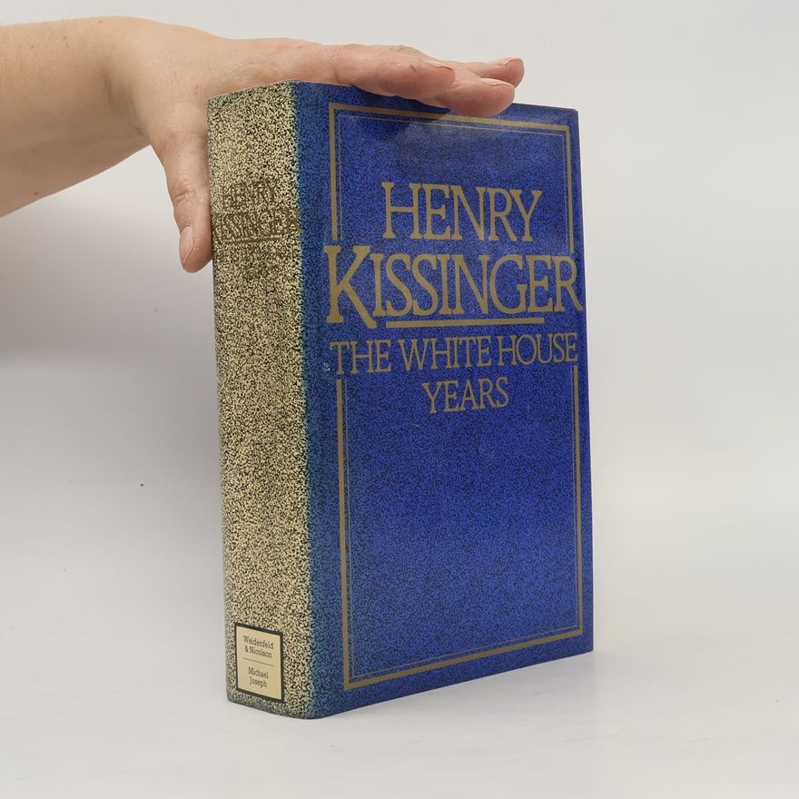 Henry Kissinger The White House years