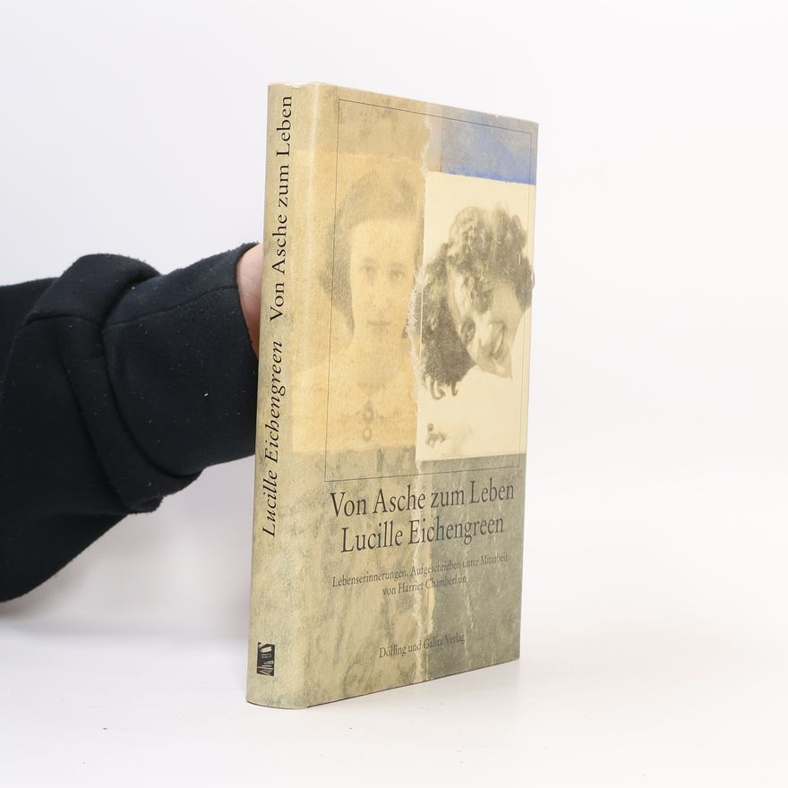 Lucille Eichengreen Von Asche zum Leben