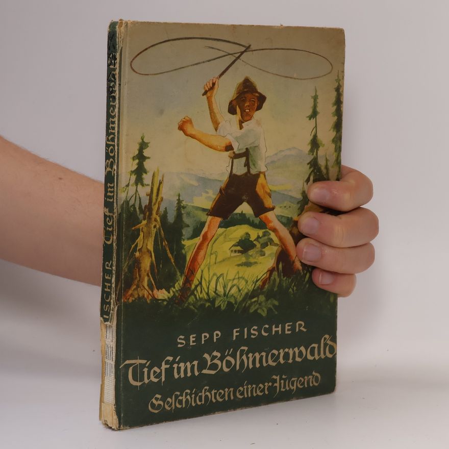 Sepp Fischer Tief im Böhmerwald