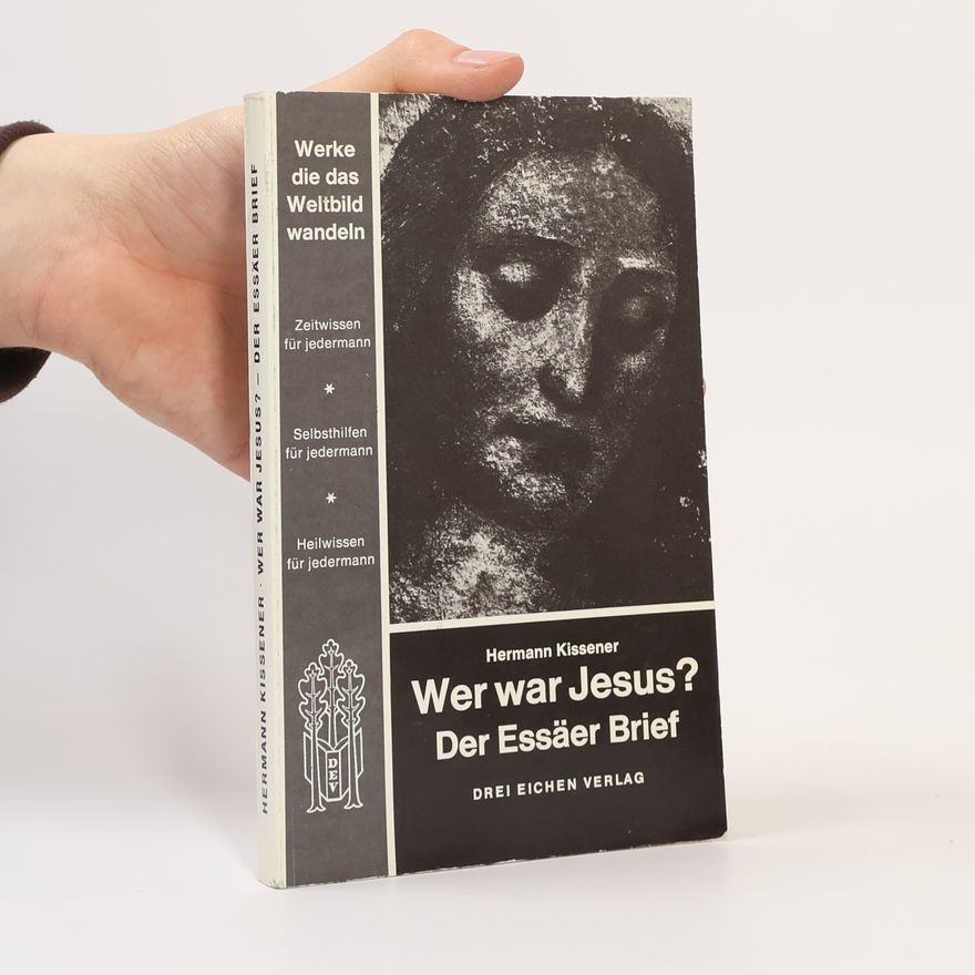 Hermann Kissener Wer war Jesus?