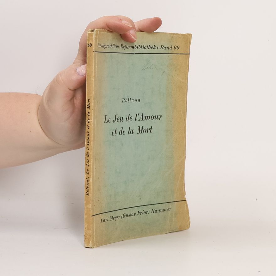 Romain Rolland Le Jeu de l'Amour et de la Mort