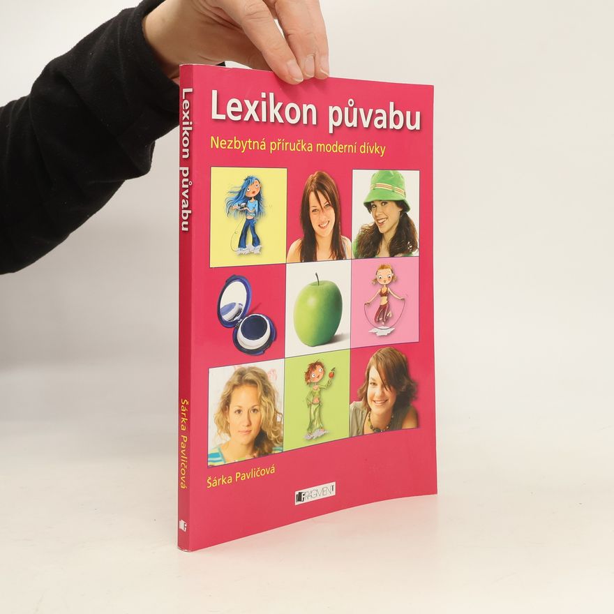 Šárka Pavličová Lexikon půvabu: Nezbytná příručka moderní dívky
