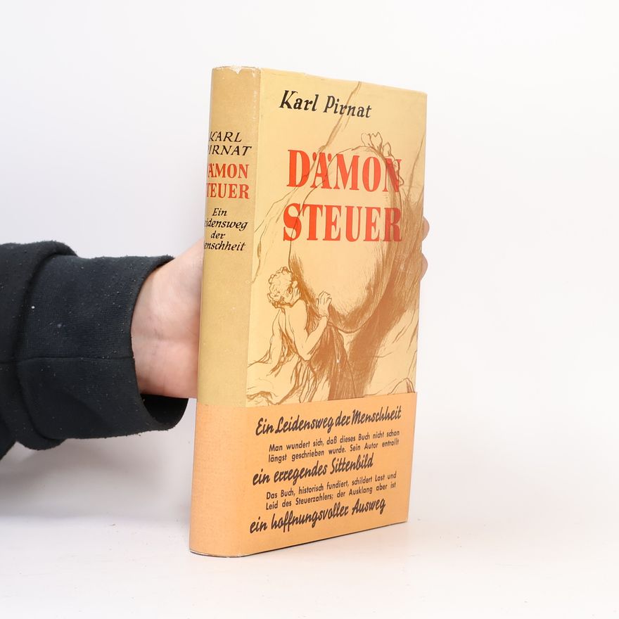 Karl Pirnat Dämon Steuer - Ein Leidensweg der Menschheit