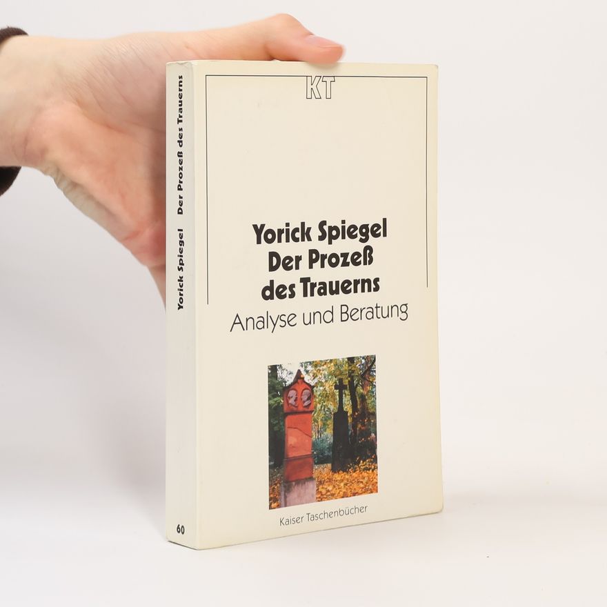 Yorick Spiegel Der Prozess des Trauerns