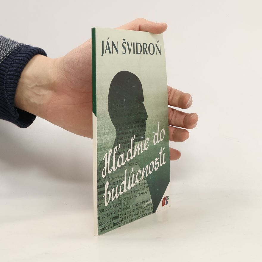 Ján Švidroň Hľaďme do budúcnosti