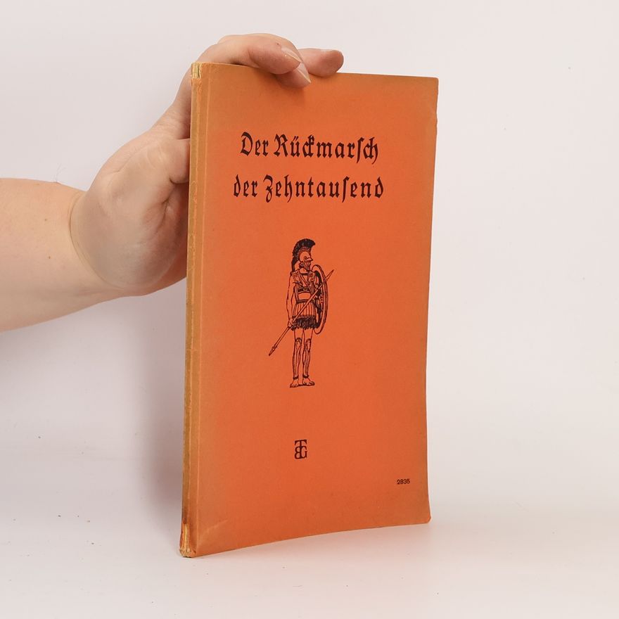 Xenophon Der Rückmarsch der Zehntausend in die Heimat