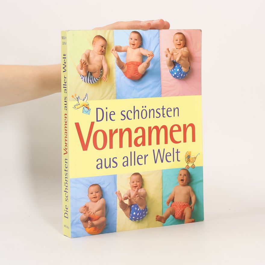 Kristiane Müller-Urban Die schönsten Vornamen aus aller Welt