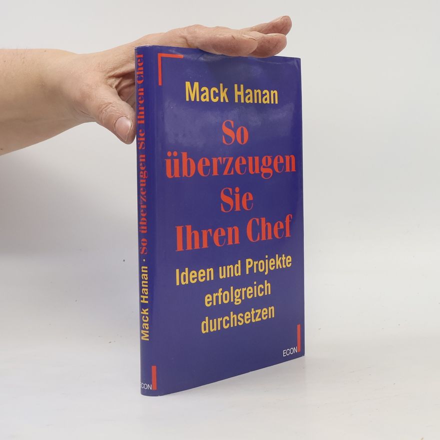 Mack Hanan So überzeugen Sie Ihren Chef