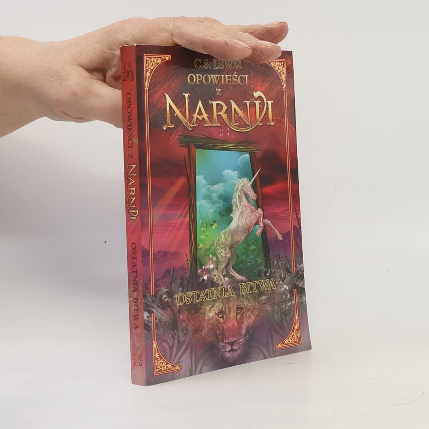 C. S. Lewis Opowieści z Narnii. Ostatnia bitwa
