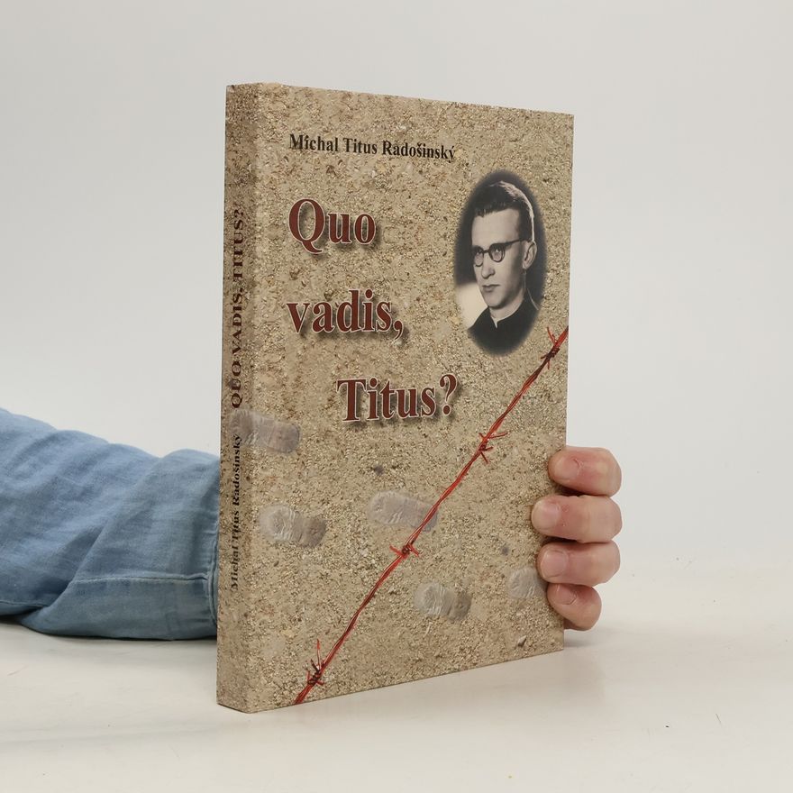 Michal Titus Radošinský Quo Vadis, Titus?