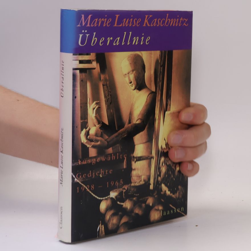 Marie Luise Kaschnitz Überallnie. Ausgewählte Gedichte 1928-1965.
