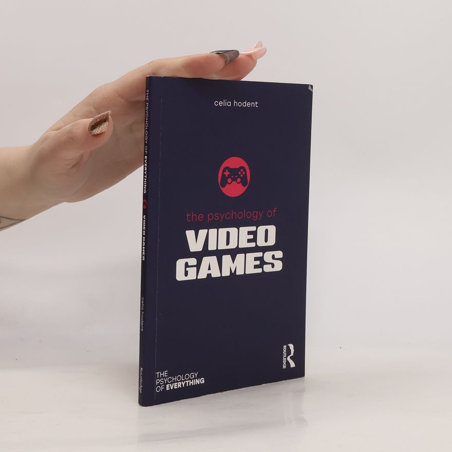 Celia Hodent The Psychology of Video Games