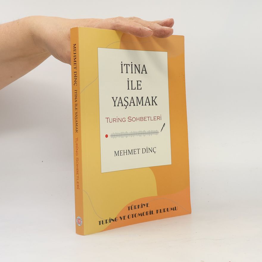 Mehmet Dinç İtina ile Yaşamak - Turing Sohbetleri
