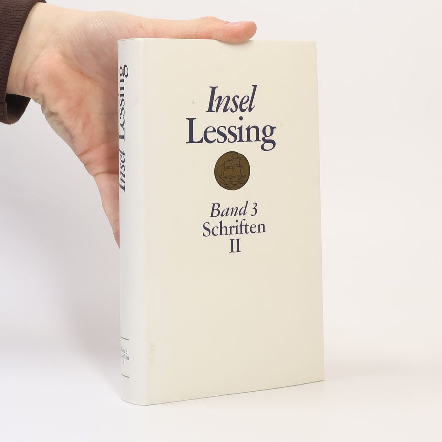 Gotthold Ephraim Lessing Lessings Werke, Band 3: Schriften II