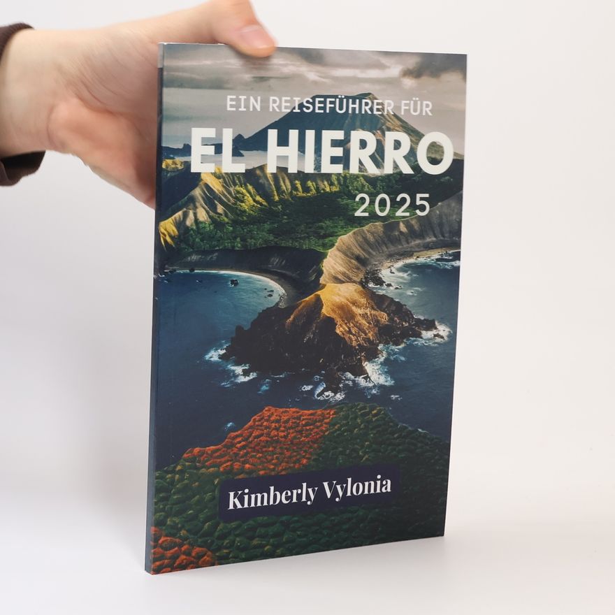 Kimberly Vylonia Ein Reiseführer für El Hierro 2025