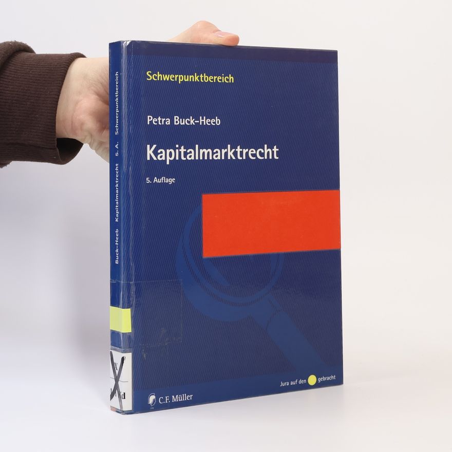 Petra Buck-Heeb Kapitalmarktrecht - 5. Auflage